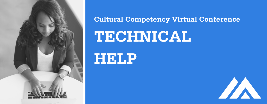 Cultural Competency Virtual Conference Technical Help
