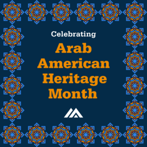 Celebrating Arab American Heritage graphic with the MSP logo