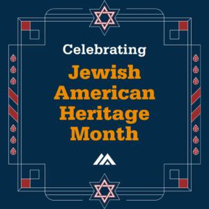 Celebrating Jewish American Heritage Month