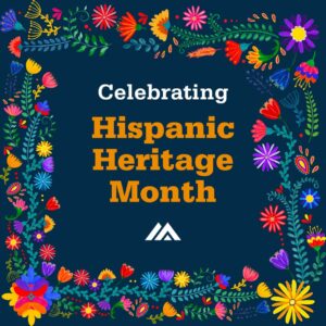 Graphic depicting the words Celebrating Hispanic Heritage Month surrounded by a decorative boarder of flowers