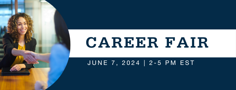 Header showing a partial circle frame with a photo of a women shaking hands with another women who is mostly out of frame. The words Career Fair - June 7, 2024 - 2-5 PM EST run along the background.