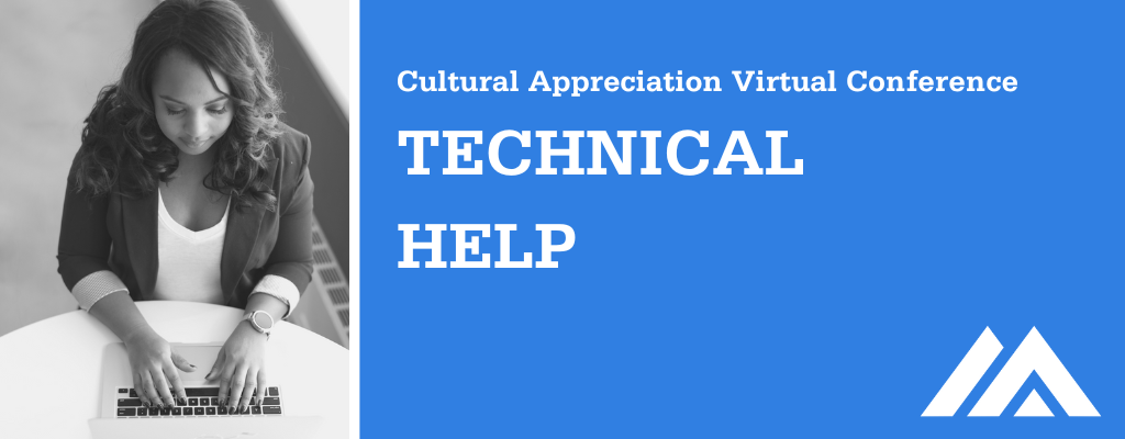 Cultural Appreciation Virtual Conference - Technical Help
